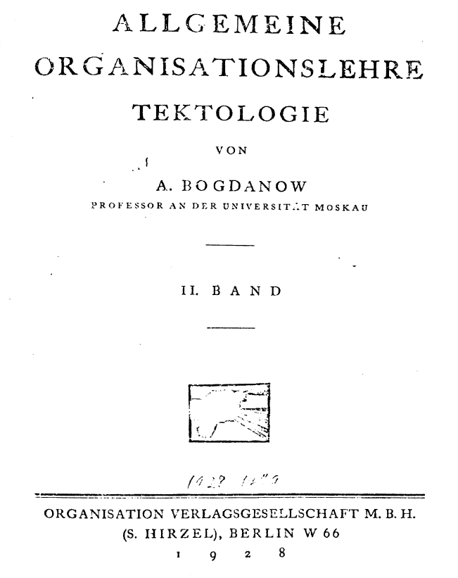 A. Bogdanow, Allgemeine Organisationslehre Tektologie Band 1 (1926